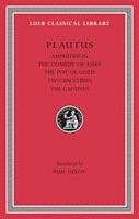 Plautus, I, Amphitryon The Comedy of Asses The Pot of Gold The Two Bacchises The Captives артикул 7510d.